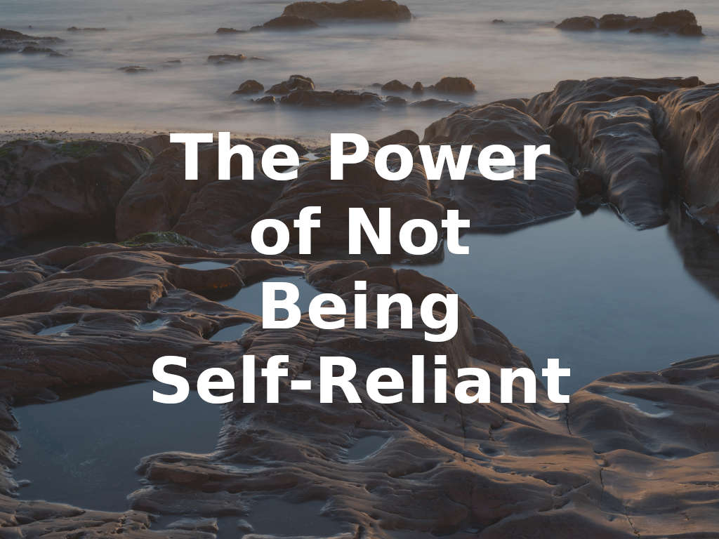 The Power of Not Being Self-Reliant | Turning Point of Tampa