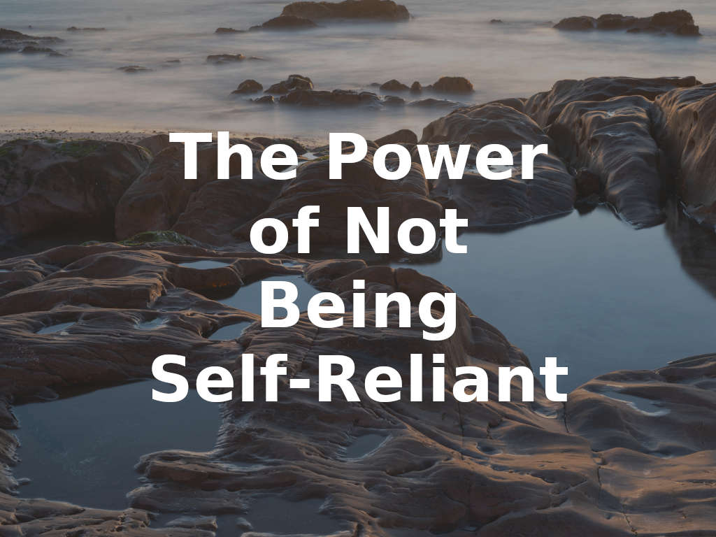 The Power of Not Being Self-Reliant | Turning Point of Tampa