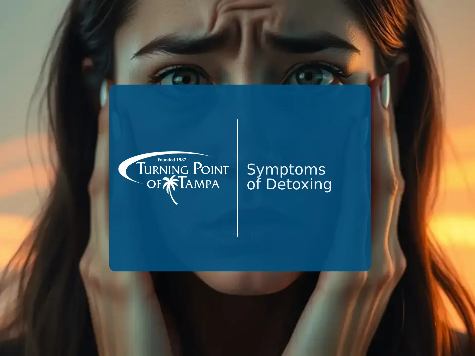Symptoms of Detoxing | Turning Point of Tampa