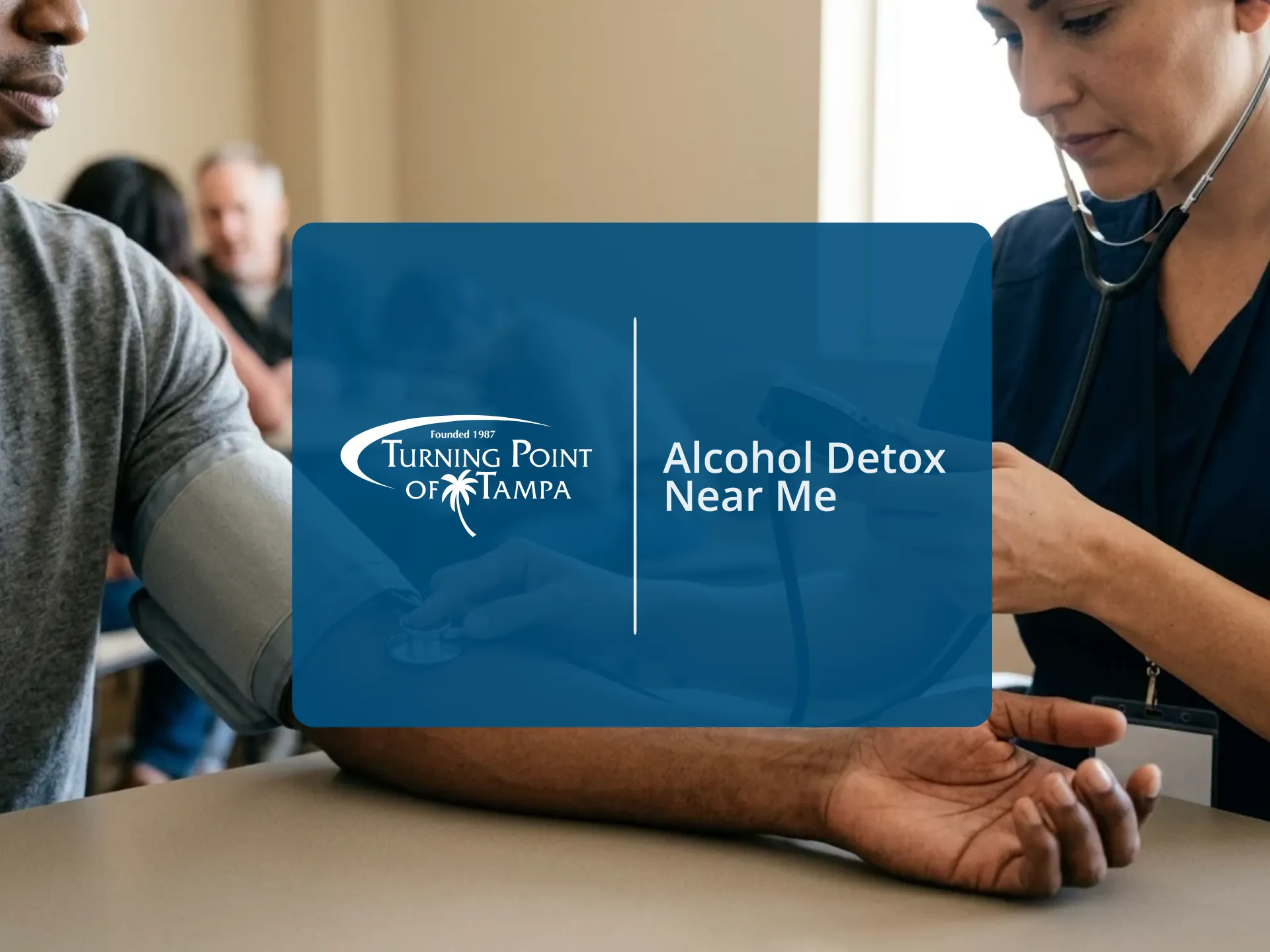 Alcohol Detox Near Me | Turning Point of Tampa