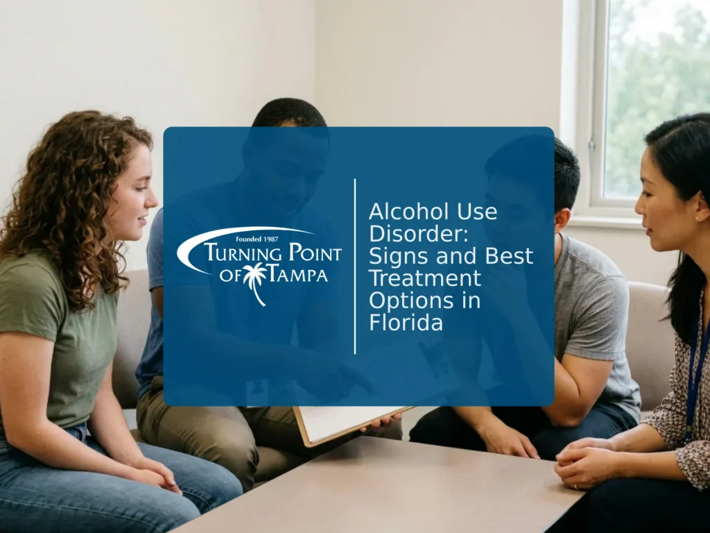 Alcohol Use Disorder: Signs and Best Treatment Options in Florida | Turning Point of Tampa