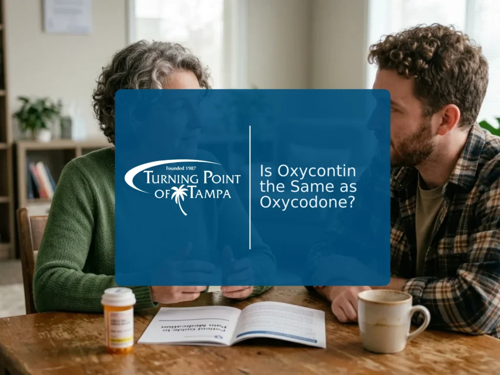Is OxyContin the Same as Oxycodone? | Turning Point of Tampa