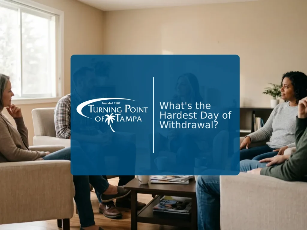 What's the Hardest Day of Withdrawal? | Turning Point of Tampa