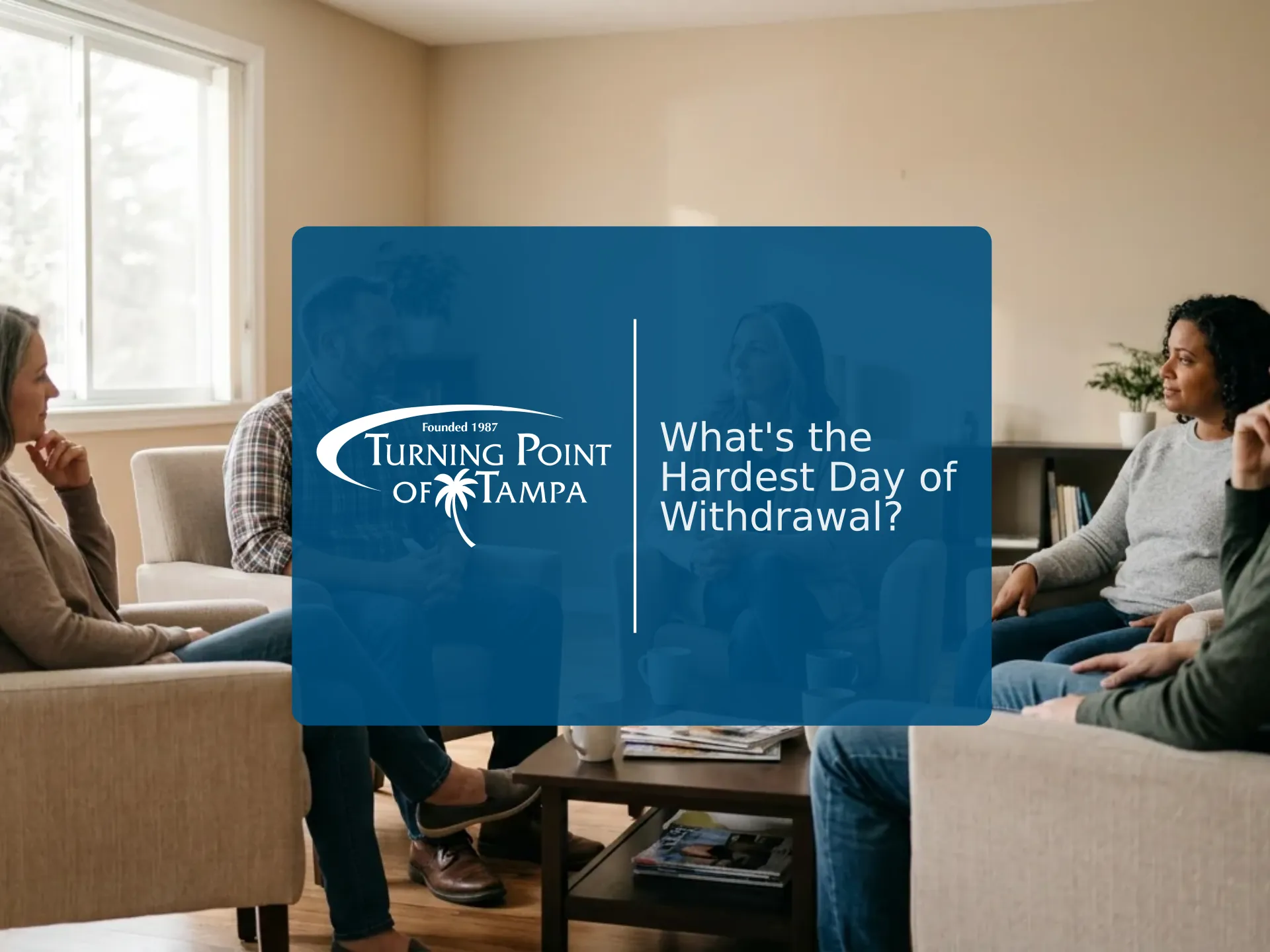 What's the Hardest Day of Withdrawal? | Turning Point of Tampa